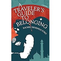 A Traveler's Guide to Belonging A Traveler's Guide to Belonging Kindle Paperback