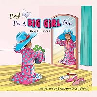 Hey! I'm a Big Girl Now Hey! I'm a Big Girl Now Paperback Kindle