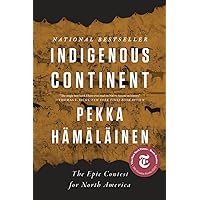 Indigenous Continent: The Epic Contest for North America Indigenous Continent: The Epic Contest for North America Paperback Audible Audiobook Kindle Hardcover Audio CD