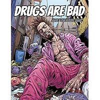 DRUGS ARE BAD Adult Coloring Book: Life on Skid Row DRUGS ARE BAD Adult Coloring Book: Life on Skid Row Paperback