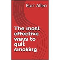 The most effective ways to quit smoking The most effective ways to quit smoking Kindle