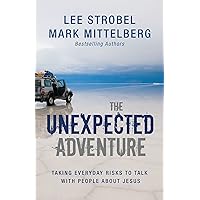 The Unexpected Adventure: Taking Everyday Risks to Talk with People about Jesus The Unexpected Adventure: Taking Everyday Risks to Talk with People about Jesus Kindle Paperback Audible Audiobook Audio CD
