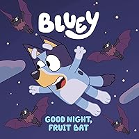 Bluey: Good Night, Fruit Bat Bluey: Good Night, Fruit Bat Paperback Kindle
