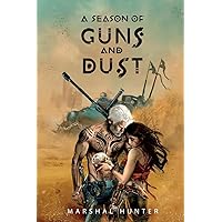 A Season of Guns and Dust A Season of Guns and Dust Kindle Paperback