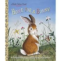 Home for a Bunny: A Classic Bunny Book for Kids (Little Golden Book) Home for a Bunny: A Classic Bunny Book for Kids (Little Golden Book) Hardcover Board book Paperback Audio CD