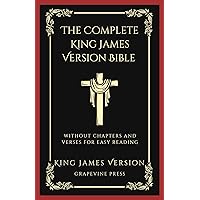 The Complete King James Version Bible: Without Chapters and Verses for Easy Reading (Grapevine Press)