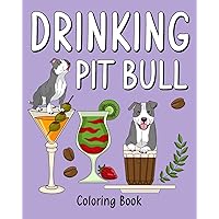 Drinking Pit Bull Coloring Book: Recipes Menu Coffee Cocktail Smoothie Frappe and Drinks