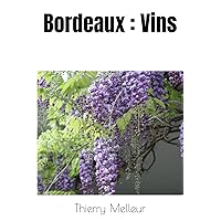 Bordeaux : Vins (French Edition) Bordeaux : Vins (French Edition) Kindle Paperback