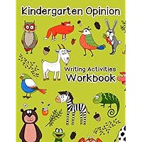 Kindergarten Opinion Writing Activities Workbook: Developing Writing Skills through Topics on Toys, Animals, Food, Fruits, and Places