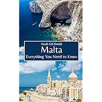 Malta: Everything You Need to Know Malta: Everything You Need to Know Paperback Kindle