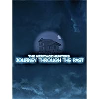 The Heritage Hunters Journey Through The Past