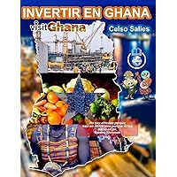 INVERTIR EN GHANA - VISIT GHANA - Celso Salles: Colección Invertir en África (Spanish Edition) INVERTIR EN GHANA - VISIT GHANA - Celso Salles: Colección Invertir en África (Spanish Edition) Hardcover Paperback