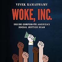 Woke, Inc.: Inside Corporate America's Social Justice Scam Woke, Inc.: Inside Corporate America's Social Justice Scam Audible Audiobook Paperback Kindle Hardcover Audio CD