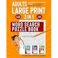 Adults Large Print 3 in 1 Word Search Puzzle Book: Inspirational and Fun Brain Teaser - Travel, Space & Native Plant Themed (Brain Teaser Word Search Puzzles) Adults Large Print 3 in 1 Word Search Puzzle Book: Inspirational and Fun Brain Teaser - Travel, Space & Native Plant Themed (Brain Teaser Word Search Puzzles) Paperback