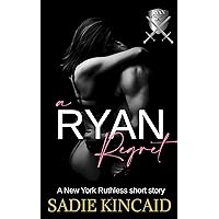 A Ryan Regret: A New York Ruthless short story (New York Ruthless short stories) A Ryan Regret: A New York Ruthless short story (New York Ruthless short stories) Kindle