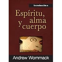 Introducción a Espíritu, Alma y Cuerpo (Spanish Edition) Introducción a Espíritu, Alma y Cuerpo (Spanish Edition) Kindle Paperback