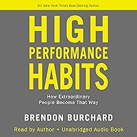 High Performance Habits: How Extraordinary People Become That Way High Performance Habits: How Extraordinary People Become That Way Audible Audiobook Paperback Kindle Hardcover