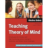 Teaching Theory of Mind: A Curriculum for Children with High Functioning Autism, Asperger's Syndrome, and Related Social Challenges Teaching Theory of Mind: A Curriculum for Children with High Functioning Autism, Asperger's Syndrome, and Related Social Challenges Paperback Spiral-bound