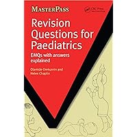Revision Questions for Paediatrics: EMQs with Answers Explained Revision Questions for Paediatrics: EMQs with Answers Explained Kindle Paperback