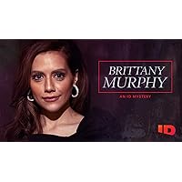 Brittany Murphy: An ID Mystery Season 1