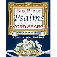 Psalms Big Bible Word Search Large Print Puzzles A Christian Word Find Book: A Fun, Beautiful, Inspirational, Uplifting, Encouraging Brain Exercise Activity for Adults and Seniors of Faith
