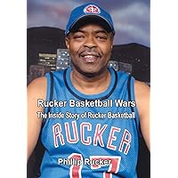 Rucker Basketball Wars: The Inside Story of Rucker Basketball Rucker Basketball Wars: The Inside Story of Rucker Basketball Hardcover Paperback