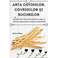Arta Covinilor, Covrigilor Și Rucurilor (Romanian Edition)