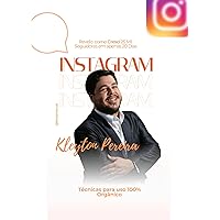 INSTAGRAM - Revelo como cresci 25 mil seguidores em apenas 20 dias: Técnicas para uso 100% orgânico (Portuguese Edition)