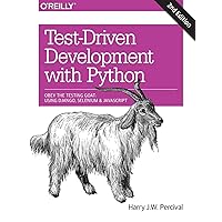 Test-Driven Development with Python: Obey the Testing Goat: Using Django, Selenium, and JavaScript Test-Driven Development with Python: Obey the Testing Goat: Using Django, Selenium, and JavaScript Paperback Kindle