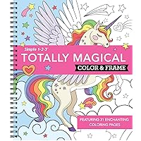 Color & Frame - Totally Magical (Coloring Book) Color & Frame - Totally Magical (Coloring Book) Spiral-bound