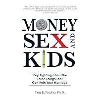 Money, Sex, and Kids: Stop Fighting about the Three Things That Can Ruin Your Marriage Money, Sex, and Kids: Stop Fighting about the Three Things That Can Ruin Your Marriage Paperback