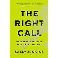 The Right Call: What Sports Teach Us About Work and Life The Right Call: What Sports Teach Us About Work and Life Hardcover Audible Audiobook Kindle Spiral-bound Audio CD