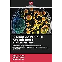 Sinergia de PCC-NPs: Antioxidante e antibacteriano: Análise das Propriedades Antioxidantes e Antibacterianas de Ficocianina - Nanopartículas de Quitosano (Portuguese Edition)