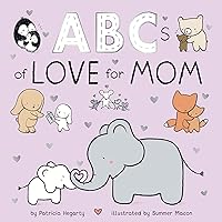 ABCs of Love for Mom (Books of Kindness) ABCs of Love for Mom (Books of Kindness) Board book Kindle