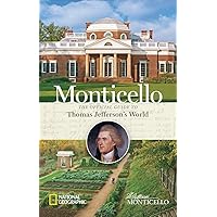 Monticello: The Official Guide to Thomas Jefferson's World Monticello: The Official Guide to Thomas Jefferson's World Hardcover