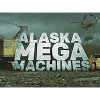 Alaska Mega Machines Season 1