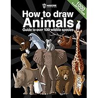 How to draw Animals Guide to over 100 wildlife species: Learn step by step to draw mammals, cetaceans, sharks, lizards, insects and birds. 1000 illustrations! (Anatomy for Artists)
