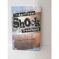 Spiritual Shock Treatment: Get Real with Jesus Teen Devotional Spiritual Shock Treatment: Get Real with Jesus Teen Devotional Hardcover Paperback