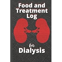 Food and Treatment Log for Dialysis: 2 Month Tracker for Dialysis Patients