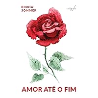 Amor até o fim (Portuguese Edition) Amor até o fim (Portuguese Edition) Kindle Paperback