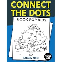 Connect The Dots Book For Kids Ages 4-8: Challenging and Fun Dot to Dot Puzzles for Kids, Toddlers, Boys and Girls Ages 4-6, 6-8