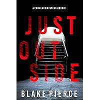 Just Outside (A Cami Lark FBI Suspense Thriller—Book 2) Just Outside (A Cami Lark FBI Suspense Thriller—Book 2) Kindle Audible Audiobook Paperback