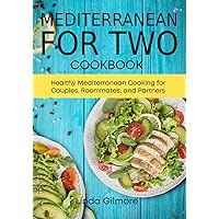 Mediterranean Cookbook for Two: Healthy Mediterranean Cooking for Couples, Roommates, and Partners (black & white interior) (Mediterranean Diet Cookbook) Mediterranean Cookbook for Two: Healthy Mediterranean Cooking for Couples, Roommates, and Partners (black & white interior) (Mediterranean Diet Cookbook) Paperback Kindle Hardcover