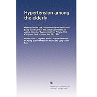 Hypertension among the elderly Hypertension among the elderly Paperback