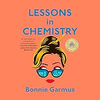 Lessons in Chemistry: A Novel Lessons in Chemistry: A Novel Audible Audiobook Hardcover Kindle Paperback Audio CD Spiral-bound