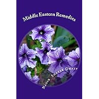 Middle Eastern Remedies (Herbs and plants Description and Usage Book 3) Middle Eastern Remedies (Herbs and plants Description and Usage Book 3) Kindle Paperback