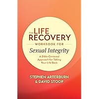 The Life Recovery Workbook for Sexual Integrity: A Bible-Centered Approach for Taking Your Life Back (Life Recovery Topical Workbook) The Life Recovery Workbook for Sexual Integrity: A Bible-Centered Approach for Taking Your Life Back (Life Recovery Topical Workbook) Paperback Kindle