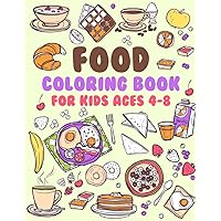 Food coloring book for kids ages 4-8: Coloring Books For Kids And Toddlers About Donuts, Chocolate, Ice Cream And More (Food Coloring Book)