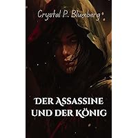 Der Assassine und der König: Ein Roman (German Edition)