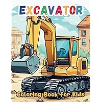 Excavator Coloring Book for Kids age 3-8: Cute & Big 50 Illustration Coloring Pages Filled with Excavators,Diggers, Dozers and Dumpers. (French Edition)